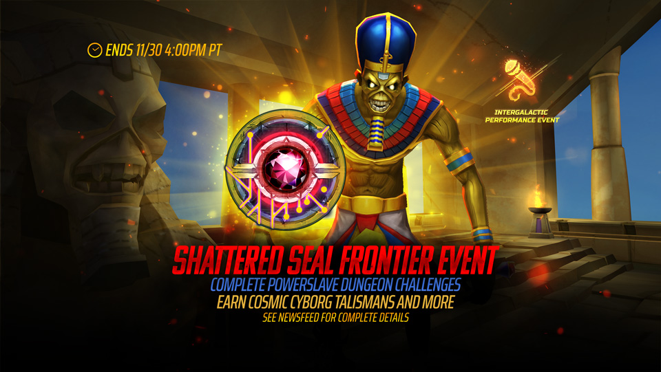 Shattered Seal Frontier Event - Pharaoh Ramess - Battle in the Powerslave Frontier Dungeon to earn Cosmic Cyborg Talismans.