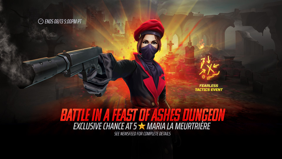 From now until August 13th at 5PM PT, battle through the A Feast Of Ashes Dungeon! This dungeon has a unique storyline and 4 difficulty settings! Subsequent victories are guaranteed to provide: Assassination Agreements Dungeon Soul Fragments which can be traded in store for a 5⭐ Maria La Meurtrière in the Legacy of the Beast mobile game.