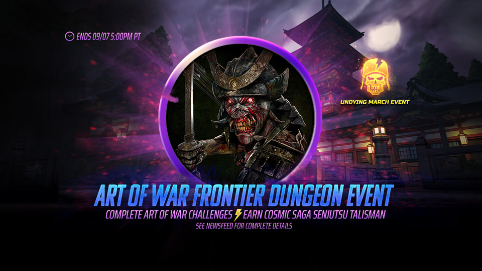 From now until September 7th at 5PM PT, battle in the Art Of War Frontier Dungeon and complete Event Challenges to earn a variety of rewards, including Art Of War Frontier Key Souls, War Banners, Iron Coins, and more! War Banners can be traded in store for Cosmic Saga - Senjutsu Talismans, Cosmic Shogi Talismans and more!